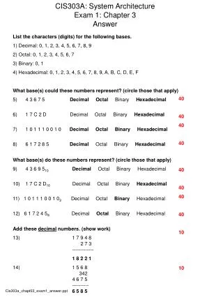 List the characters (digits) for the following bases. 1) Decimal: 0, 1, 2, 3, 4, 5, 6, 7, 8, 9