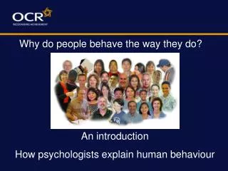 An introduction How psychologists explain human behaviour