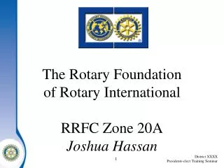 The Rotary Foundation of Rotary International RRFC Zone 20A Joshua Hassan