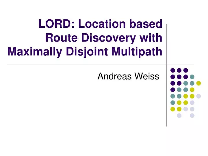lord location based route discovery with maximally disjoint multipath