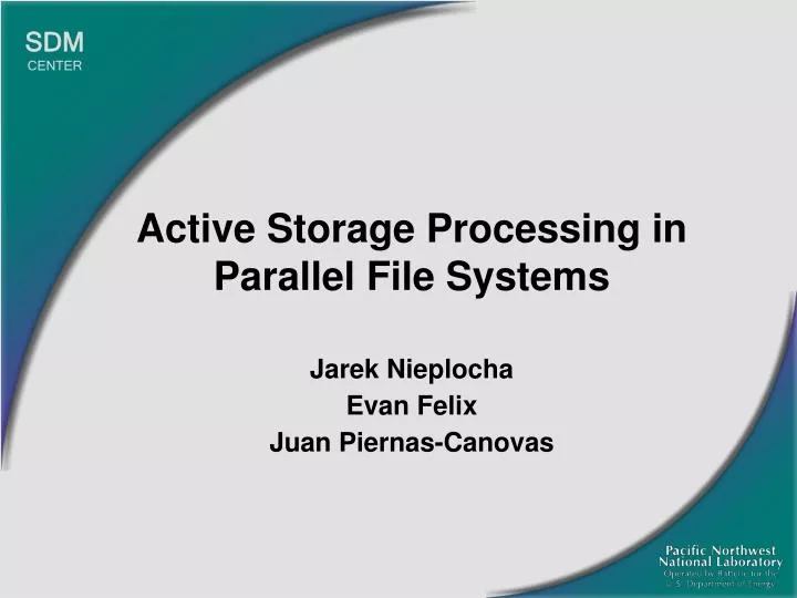active storage processing in parallel file systems jarek nieplocha evan felix juan piernas canovas