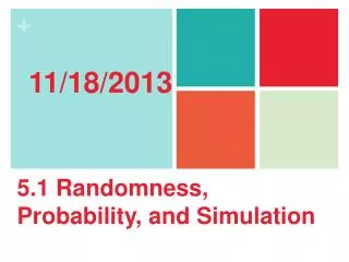 5.1 Randomness, Probability, and Simulation