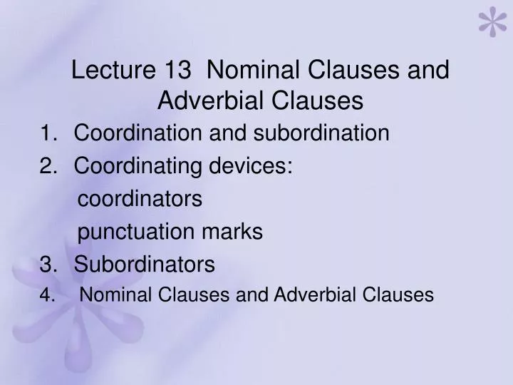 lecture 13 nominal clauses and adverbial clauses
