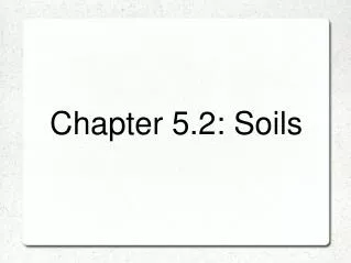 Chapter 5.2: Soils