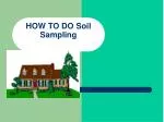 HOW TO DO Soil Sampling - slide 1