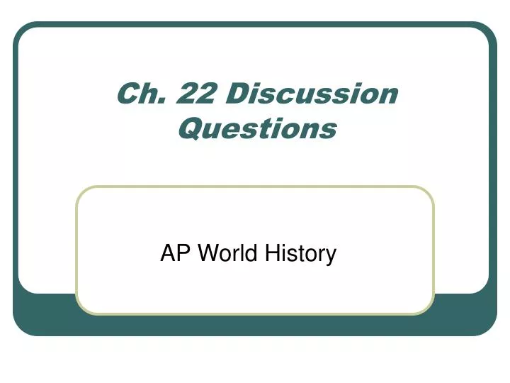 ch 22 discussion questions