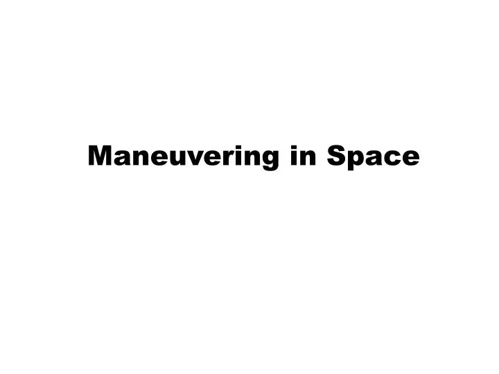 maneuvering in space