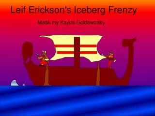 Leif Erickson's Iceberg Frenzy