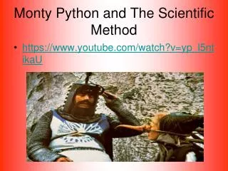 Monty Python and The Scientific Method