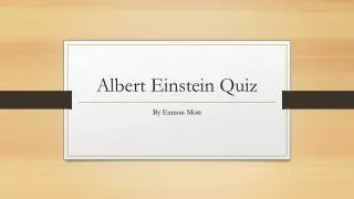 Albert Einstein Quiz