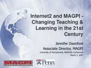 Internet2 and MAGPI - Changing Teaching &amp; Learning in the 21st Century