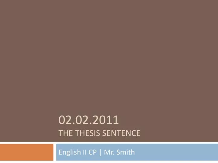 02 02 2011 the thesis sentence