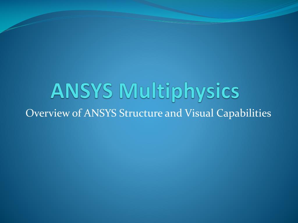 PPT - ANSYS Multiphysics PowerPoint Presentation, free download - ID ...
