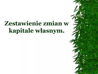 zestawienie zmian w kapitale w asnym