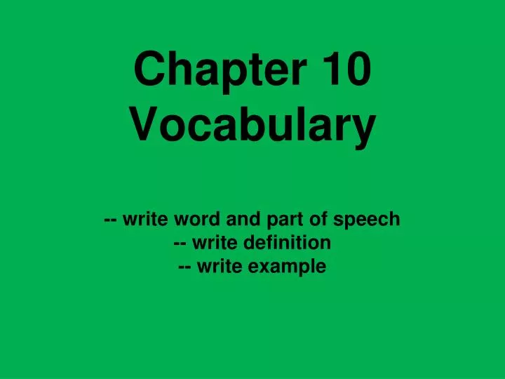 chapter 10 vocabulary write word and part of speech write definition write example