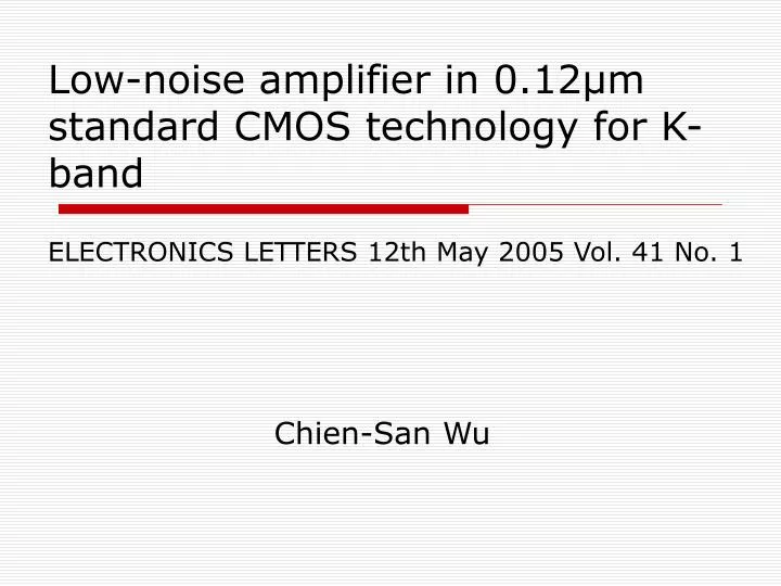 low noise amplifier in 0 12 m standard cmos technology for k band