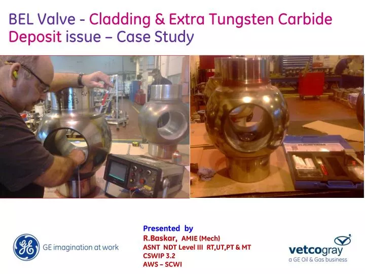 bel valve cladding extra tungsten carbide deposit issue case study