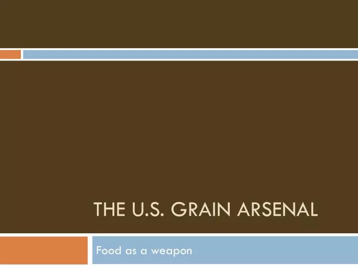 the u s grain arsenal