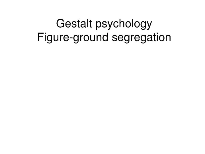gestalt psychology figure ground segregation