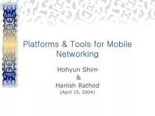 Platforms &amp; Tools for Mobile Networking
