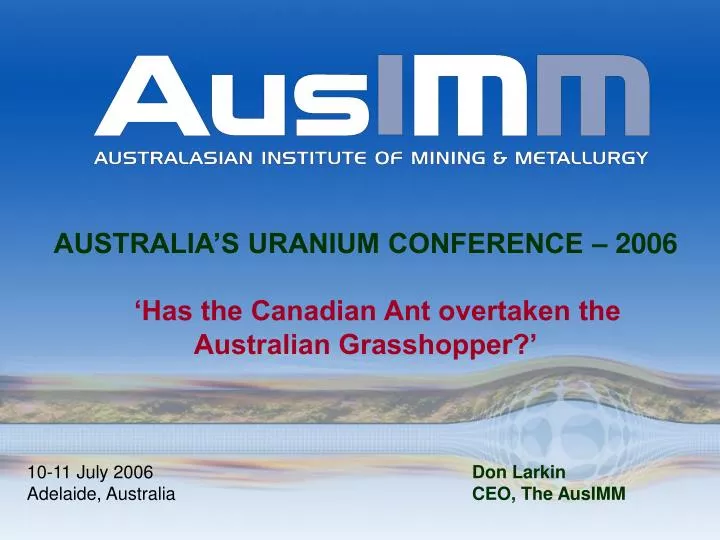 australia s uranium conference 2006 has the canadian ant overtaken the australian grasshopper