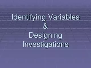 Identifying Variables &amp; Designing Investigations