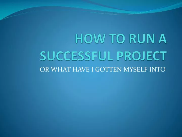 how to run a successful project