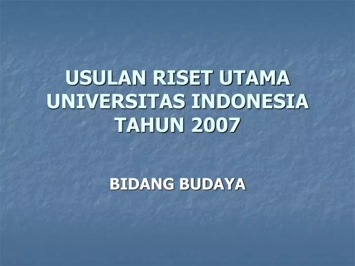 usulan riset utama universitas indonesia tahun 2007