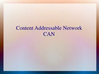 Content Addressable Network CAN