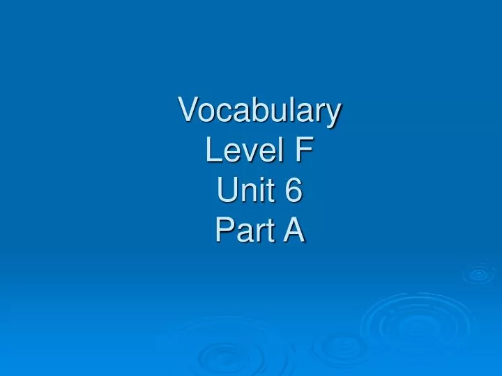 vocabulary level f unit 6 part a