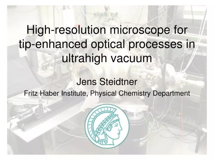 high resolution microscope for tip enhanced optical processes in ultrahigh vacuum