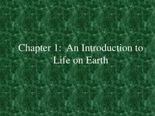 Chapter 1: An Introduction to Life on Earth