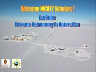IceCube Extreme Astronomy in Antarctica