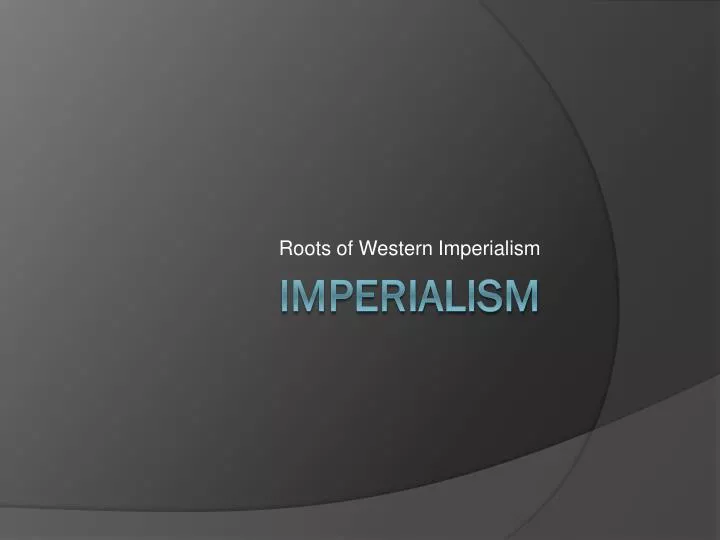 roots of western imperialism