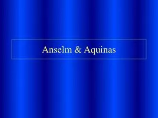 Anselm &amp; Aquinas