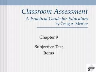 Classroom Assessment A Practical Guide for Educators by Craig A. Mertler