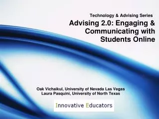 Technology &amp; Advising Series Advising 2.0: Engaging &amp; Communicating with Students Online