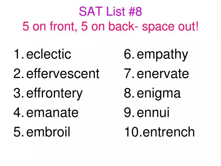 sat list 8 5 on front 5 on back space out