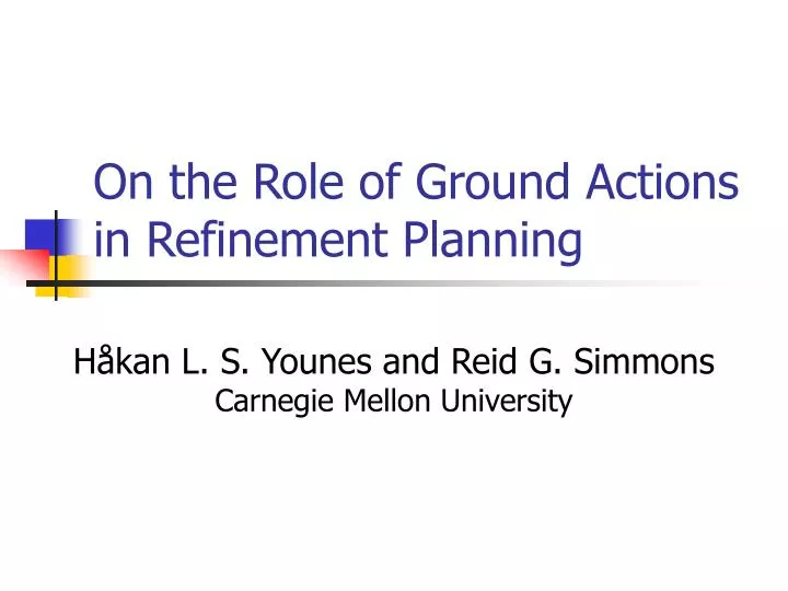 on the role of ground actions in refinement planning