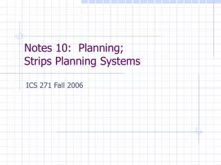 Notes 10: Planning; Strips Planning Systems
