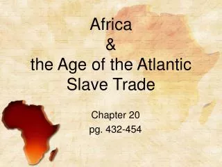 Africa &amp; the Age of the Atlantic Slave Trade