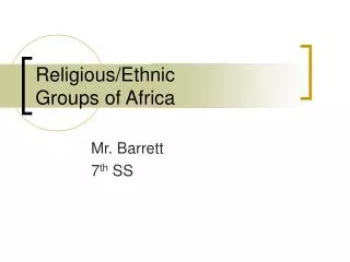 Religious/Ethnic Groups of Africa