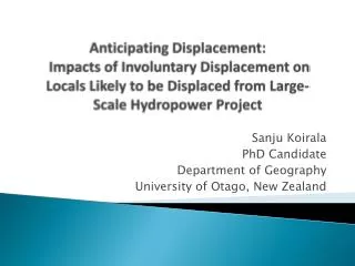 Sanju Koirala PhD Candidate Department of Geography University of Otago, New Zealand