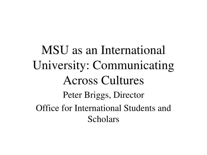 msu as an international university communicating across cultures