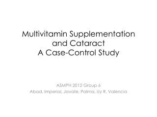 Multivitamin Supplementation and Cataract A Case-Control Study