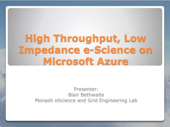 high throughput low impedance e science on microsoft azure