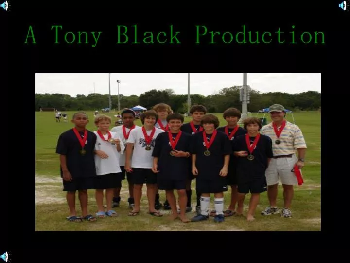 a tony black production