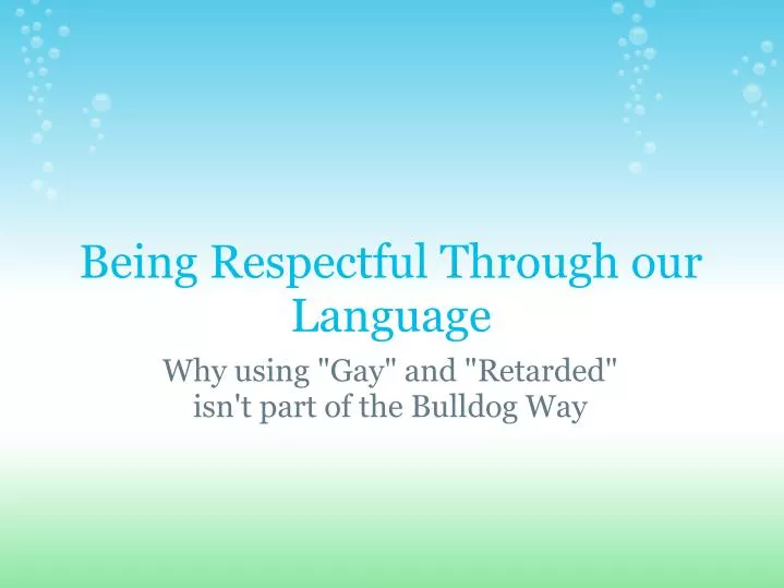 being respectful through our language