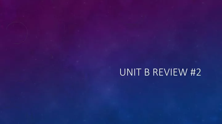unit b review 2