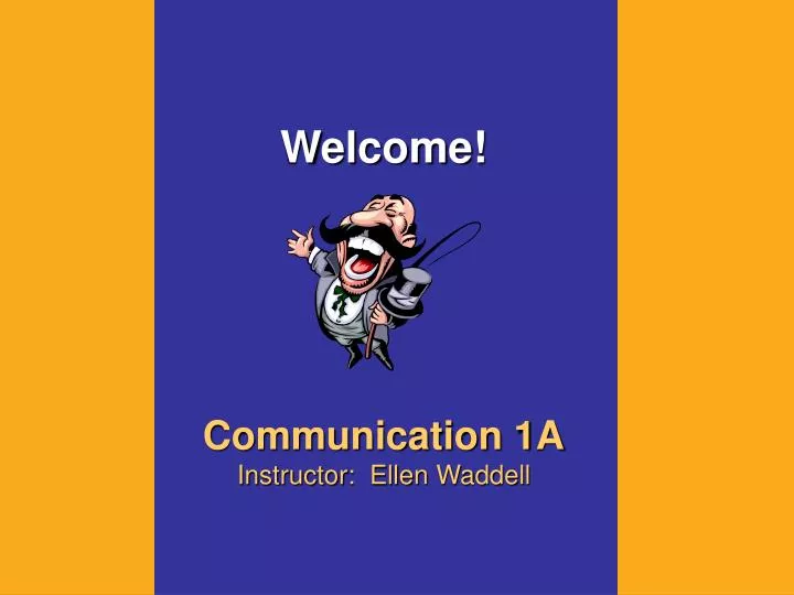 welcome communication 1a instructor ellen waddell